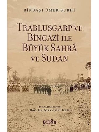 Trablusgarp Ve Bingazi İle Büyük Sahra Ve Sudan (Kapak Değişebilir) Ömer Subhi Bilge Kültür Sanat