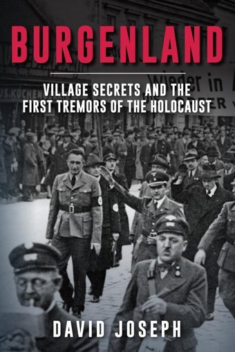 Burgenlandvillage Secrets And The First Tremors Of The Holocaust Joseph, David Amberley Publishing