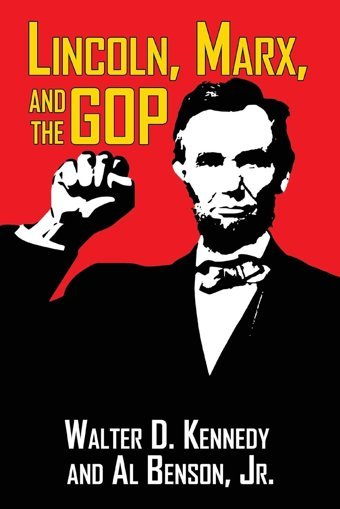 Lincoln, Marx, And The Gop Kennedy, Walter D. Shotwell Publishing Llc