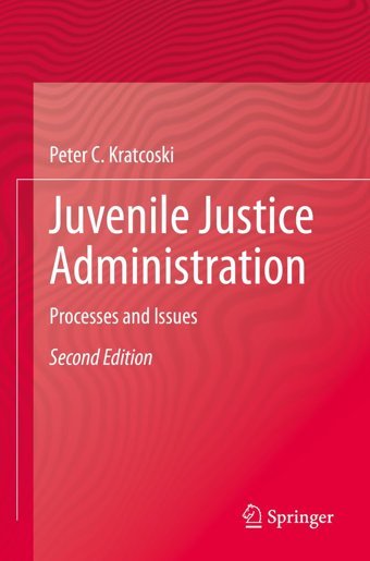 Juvenile Justice Administrationprocesses And Issues Kratcoski, Peter C. Springer