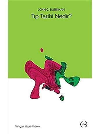 Tıp Tarihi Nedir? John C. Burnham Islık Yayınları