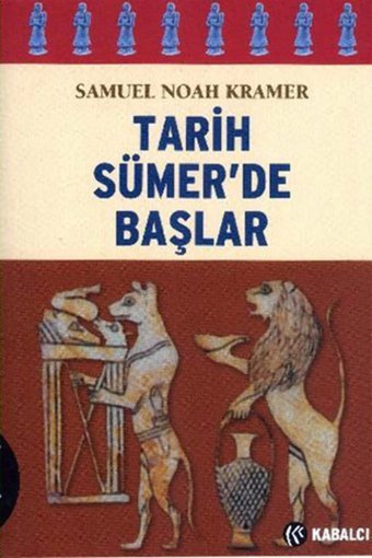 Tarih Sümerde Başlar Samuel Noah Kramer Kabalcı Yayınevi