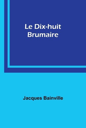 Le Dix-Huit Brumaire Baınvılle, Jacques Alpha Editions