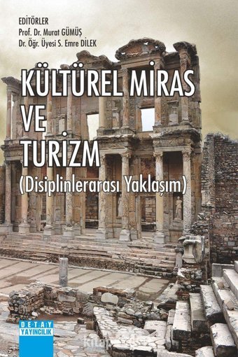 Kültürel Miras Ve Turizmdisiplinlerarası Yaklaşım Murat Gümüş Detay Yayıncılık