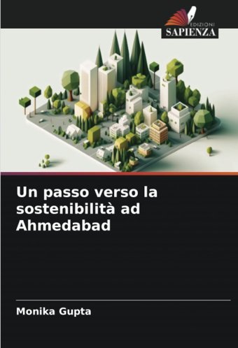 Un Passo Verso La Sostenibilit Ad Ahmedabadde Gupta, Monika Edizioni Sapienza