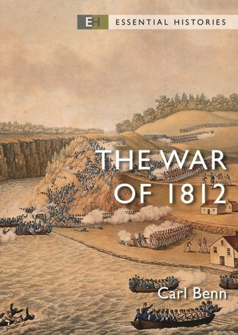 The War Of 1812 (Essential Histories) Benn, Carl Osprey Publishing