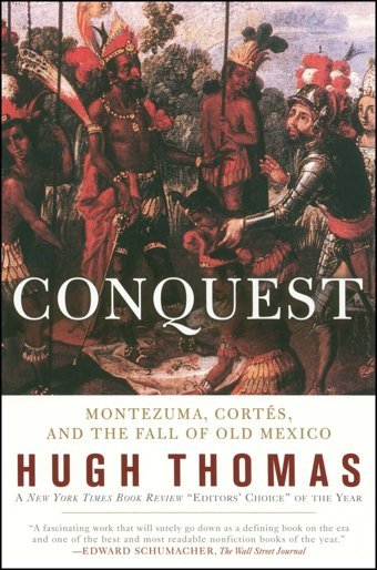 Conquestmontezuma, Cortes, And The Fall Of Old Mexico Thomas, Hugh Simon And Schuster