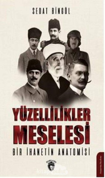 Yüzellilikler Meselesibir İhanetIn Anatomisi Sedat Bingöl Dorlion Yayınları