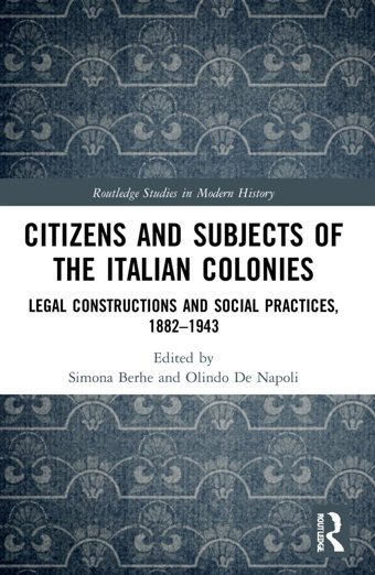 Citizens And Subjects Of The Italian Colonies ( Studies In Modern History) Routledge