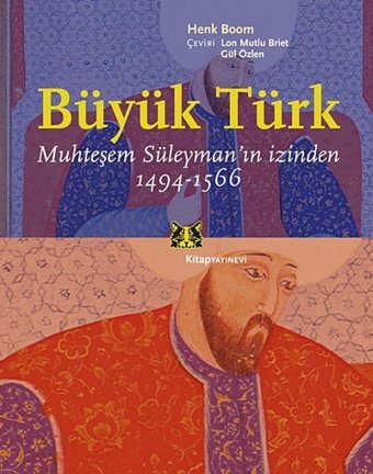 Büyük Türkmuhteşem Süleyman'In İzinden 1494-1566 Henk Boom Kitap Yayınevi