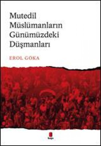 Mutedil Müslümanların Günümüzdeki Düşmanları Erol Göka Kapı Yayınları