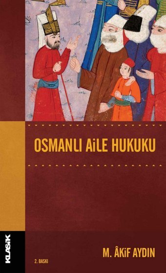 Osmanlı Aile Hukuku M. Akif Aydın Klasik Yayınları