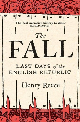 The Falllast Days Of The English Republic Reece, Henry Yale University Press