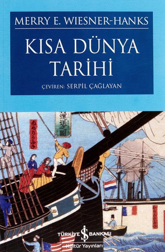 Kısa Dünya Tarihi Merry E. Wiesnerhanks İş Bankası Kültür Yayınları