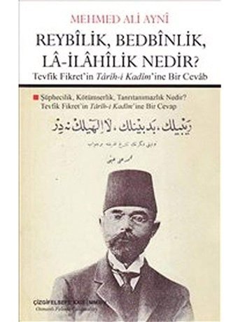 Reybilik Bedbinlik La İlahilik Nedirtevfik Fikret'In Tarih-İ Kadim'İne Bir Cevab Mehmed Ali Ayni Çizgi Kitabevi Yayınları
