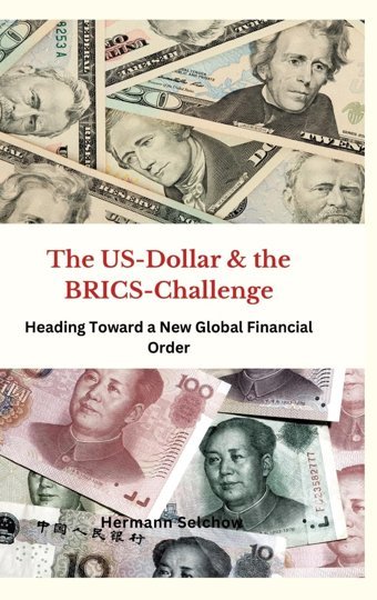 The Us Dollar And The Brıcs Challengeheading Toward A New Global Financial Order Selchow, Hermann Tredition