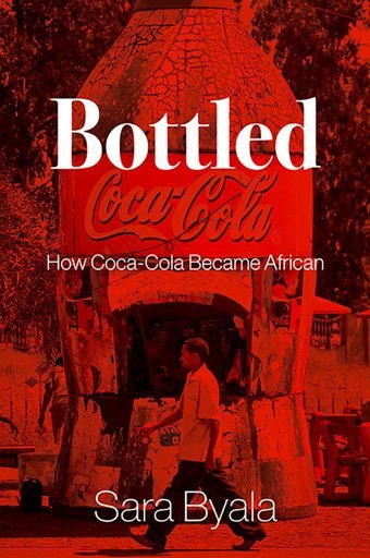 Bottledhow Coca-Cola Became African Byala, Sara Oxford Unıversıty Press