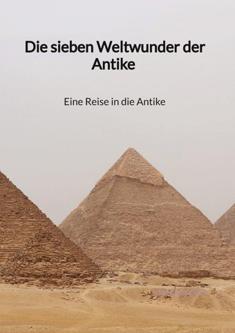 Die Sieben Weltwunder Der Antike - Eine Reise In Die Antike Maurer, Dennis Jaltas Books