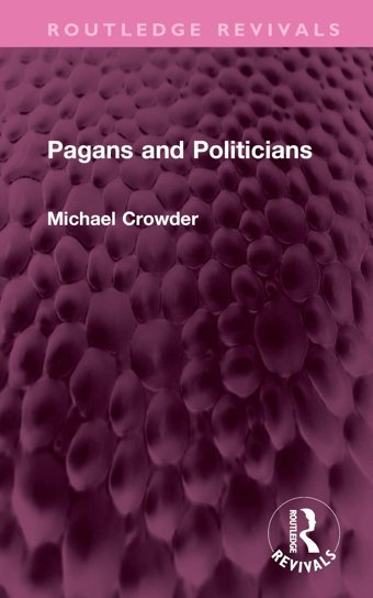 Pagans And Politicians ( Revivals) Crowder, Michael Routledge