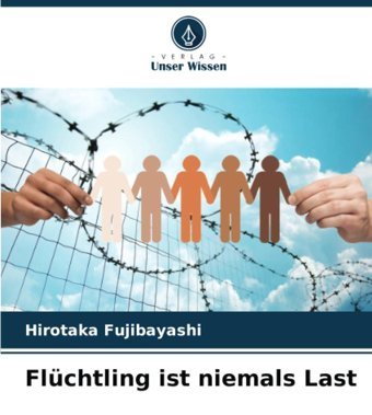 Flüchtling İst Niemals Lastde Fujibayashi, Hirotaka Verlag Unser Wissen