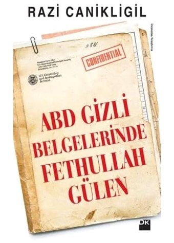 Abd Gizli Belgelerinde Fethullah Gülen Razi Canikligil Doğan Kitapçılık