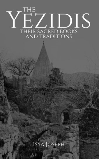 The Yezidistheir Sacred Books And Traditions Joseph, Isya Createspace Independent Pub