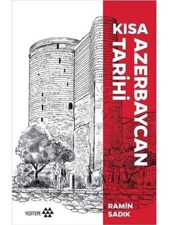 Kısa Azerbaycan Tarihi Ramin Sadık Yeditepe Yayınevi