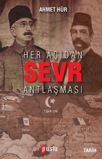 Her Açıdan Sevr Antlaşması Ahmet Hür Puslu Yayıncılık