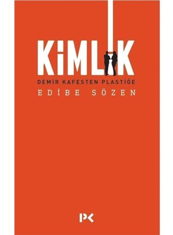 Kimlik - Demir Kafesten Plastiğe Edibe Sözen Profil Kitap
