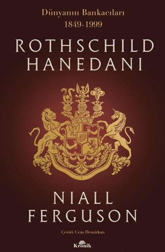 Rothschild Hanedanıdünyanın Bankacıları (1849-1999) Nıall Ferguson Kronik Kitap