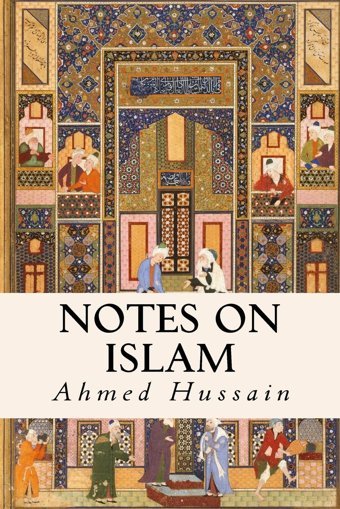 Notes On Islam Hussain, Ahmed Createspace Independent Pub