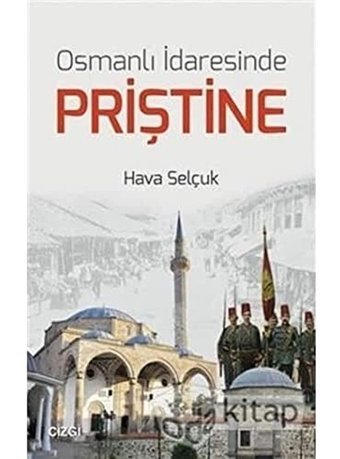 Osmanlı İdaresinde Priştine Hava Selçuk Çizgi Kitabevi