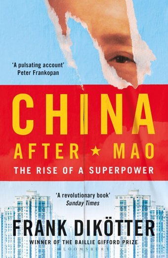 China After Maothe Rise Of A Superpower Dikötter, Frank Bloomsbury Publishing