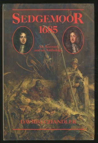 Sedgemoor, 1685An Account And An Anthology Chandler, David G. Palgrave Macmillan