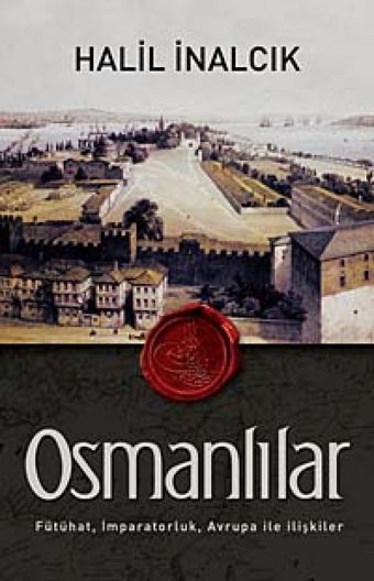 Osmanlılarfütühat, İmparatorluk, Avrupa İle İlişkiler Halil İnalcık Timaş