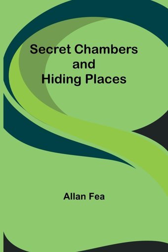 Secret Chambers And Hiding Places Fea, Allan Alpha Editions