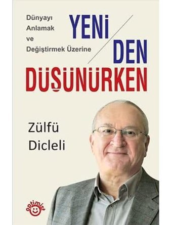 Yeniden Düşünürken Zülfü Dicleli Optimist