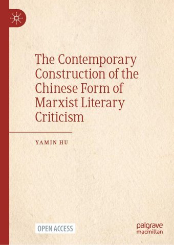 The Contemporary Construction Of The Chinese Form Of Marxist Literary Criticism Hu, YamIn Palgrave Macmillan