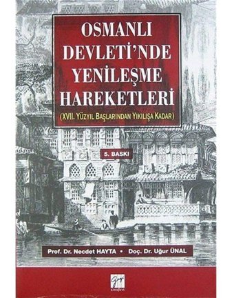 Osmanlı Devletinde Yenileşme Hareketleri17. Yüzyıl Başlarından Yıkılışa Kadar Necdet Hayta Gazi Kitabevi - Sınav Kitapları