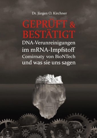 Geprüft & Besttıgtdna-Verunreinigungen İm Mrna-Impfstoff Comirnaty Von Biontech Und Was Sie Uns Sagen Kirchner, Jürgen O. Bod - Books On Demand