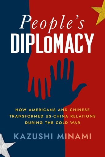 People'S Diplomacyhow Americans And Chinese Transformed Us-China Relations During The Cold War (The United States In The World) Minami, Kazushi Cornell University Press