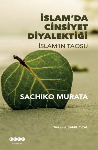 İslam'Da Cinsiyet Diyalektiğii̇slam'In Taosui̇slam'In Taosu Sachiko Murata Hece Yayınları