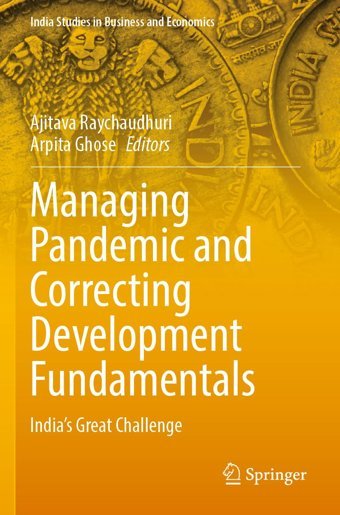 Managing Pandemic And Correcting Development Fundamentalsindias Great Challenge (India Studies In Business And Economics) Springer