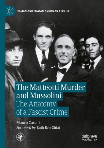 The Matteotti Murder And Mussolinithe Anatomy Of A Fascist Crime (Italian And Italian American Studies) Canali, Mauro Palgrave Macmillan