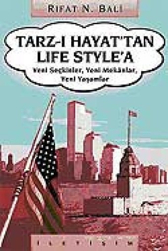 Tarz-I Hayattan Life Styleayeni Seçkinler, Yeni Mekanlar, Yeni Yaşamlar Rıfat N. Bali İletişim Yayınları