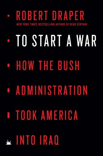 To Start A Warhow The Bush Administration Took America İnto Iraq Draper, Robert PenguIn Press