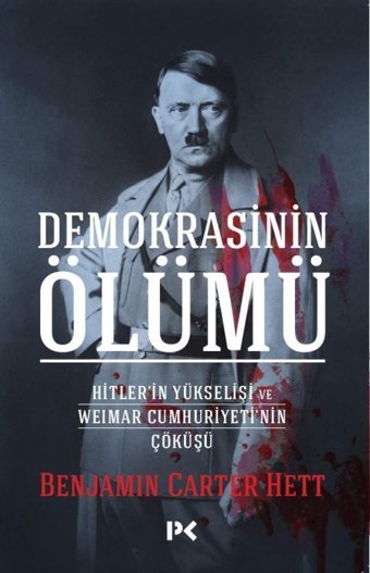 DemokrasinIn Ölümühitler'In Yükselişi Ve Weimar Cumhuriyeti'NIn Çöküşü BenjamIn Carter Hett Profil Kitap