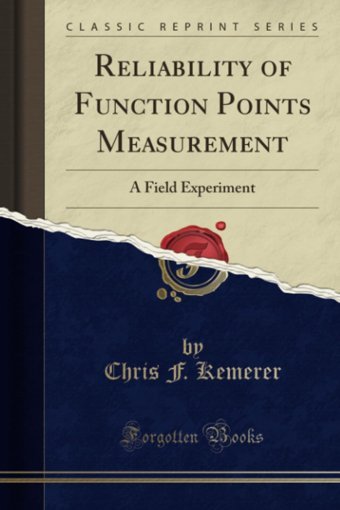 Reliability Of Function Points Measurementa Field Experiment (Classic Reprint) Chris F. Kemerer Forgotten Books