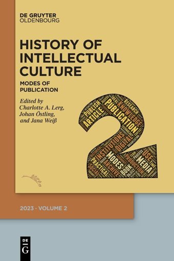 History Of Intellectual Culture 2/2023Modes Of Publication Charlotte A. Lerg De Gruyter Oldenbourg