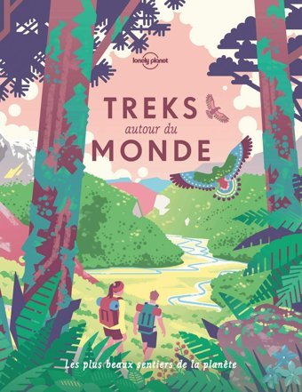 Treks Autour Du Monde 1Edles Plus Beaux Sentiers De La Plante Collectif Lonely Planet